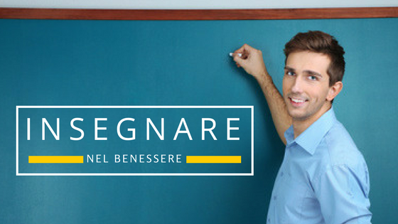 Insegnare nel benessere
